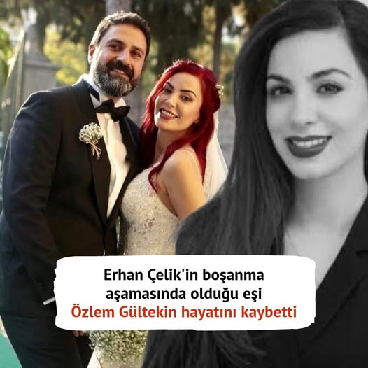 Dr. Özlem Gültekin, Death former wife of news anchor Erhan Çelik, Dies At 48 After Heart Attack in İzmir